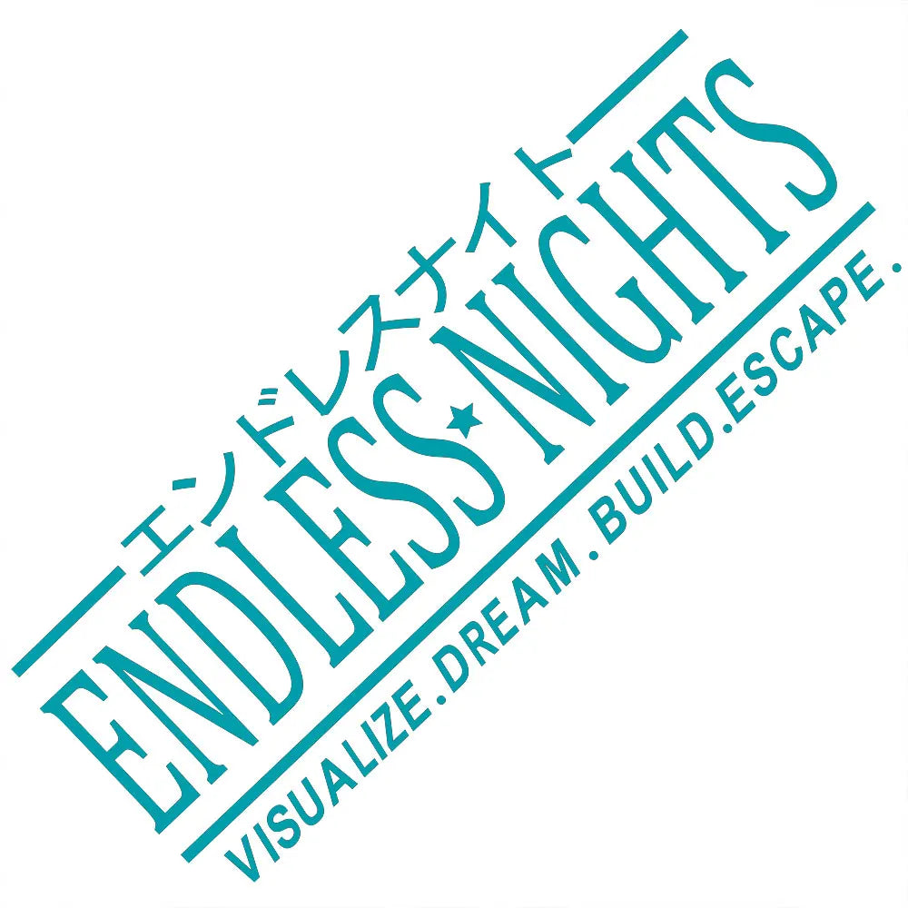 Endless Nights Car Sticker JDM Drift Stance Anime Motivation Dream Build Escape After The File Glass Decoration Vinyl Decals (ONLINE ORDER ONLY)
