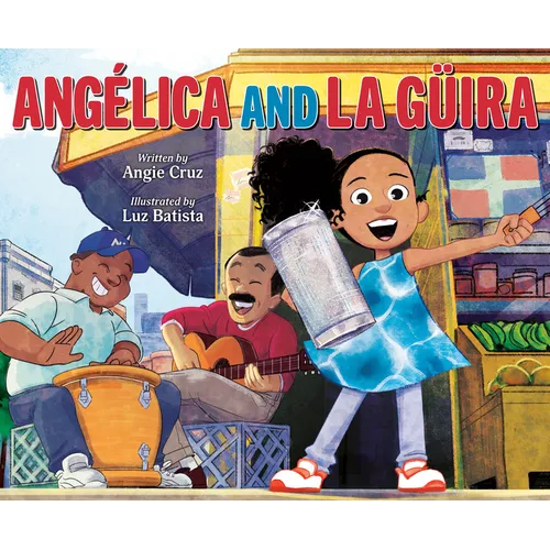 Angélica and La Güira - Hardcover (ONLINE ORDER ONLY)