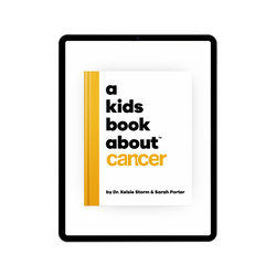 A Kids Book About Cancer (ONLINE ORDER ONLY)