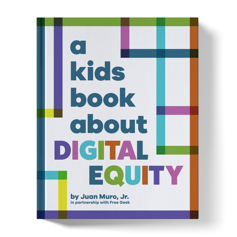 A Kids Book About Digital Equity (ONLINE ORDER ONLY)