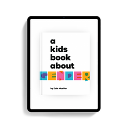 A Kids Book About Gender (ONLINE ORDER ONLY)