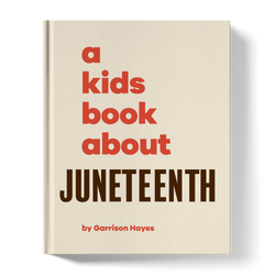 A Kids Book About Juneteenth (ONLINE ORDER ONLY)