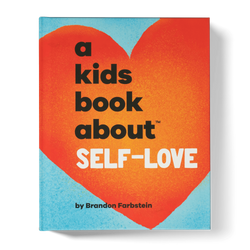 A Kids Book About Self-Love (ONLINE ORDER ONLY)