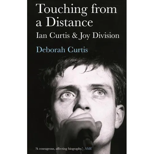 Touching from a Distance: Ian Curtis & Joy Division - Paperback (ONLINE ORDER ONLY)