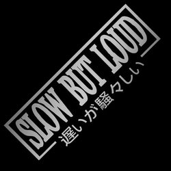 Slow But Loud Car Sticker JDM The Movement Style Front Glass Decoration Stickers For Your Vehicle Vinyl Decal (ONLINE ORDER ONLY)