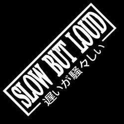 Slow But Loud Car Sticker JDM The Movement Style Front Glass Decoration Stickers For Your Vehicle Vinyl Decal (ONLINE ORDER ONLY)