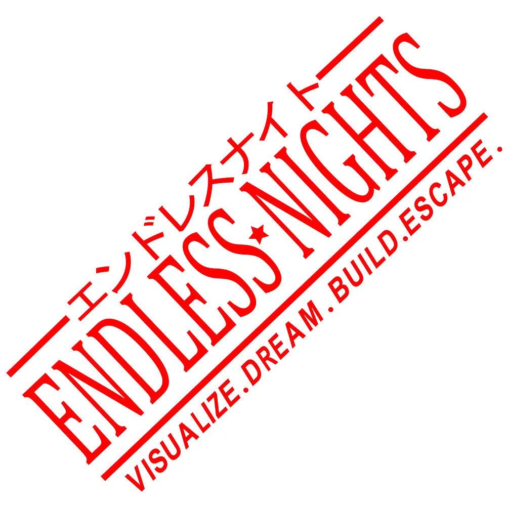 Endless Nights Car Sticker JDM Drift Stance Anime Motivation Dream Build Escape After The File Glass Decoration Vinyl Decals (ONLINE ORDER ONLY)