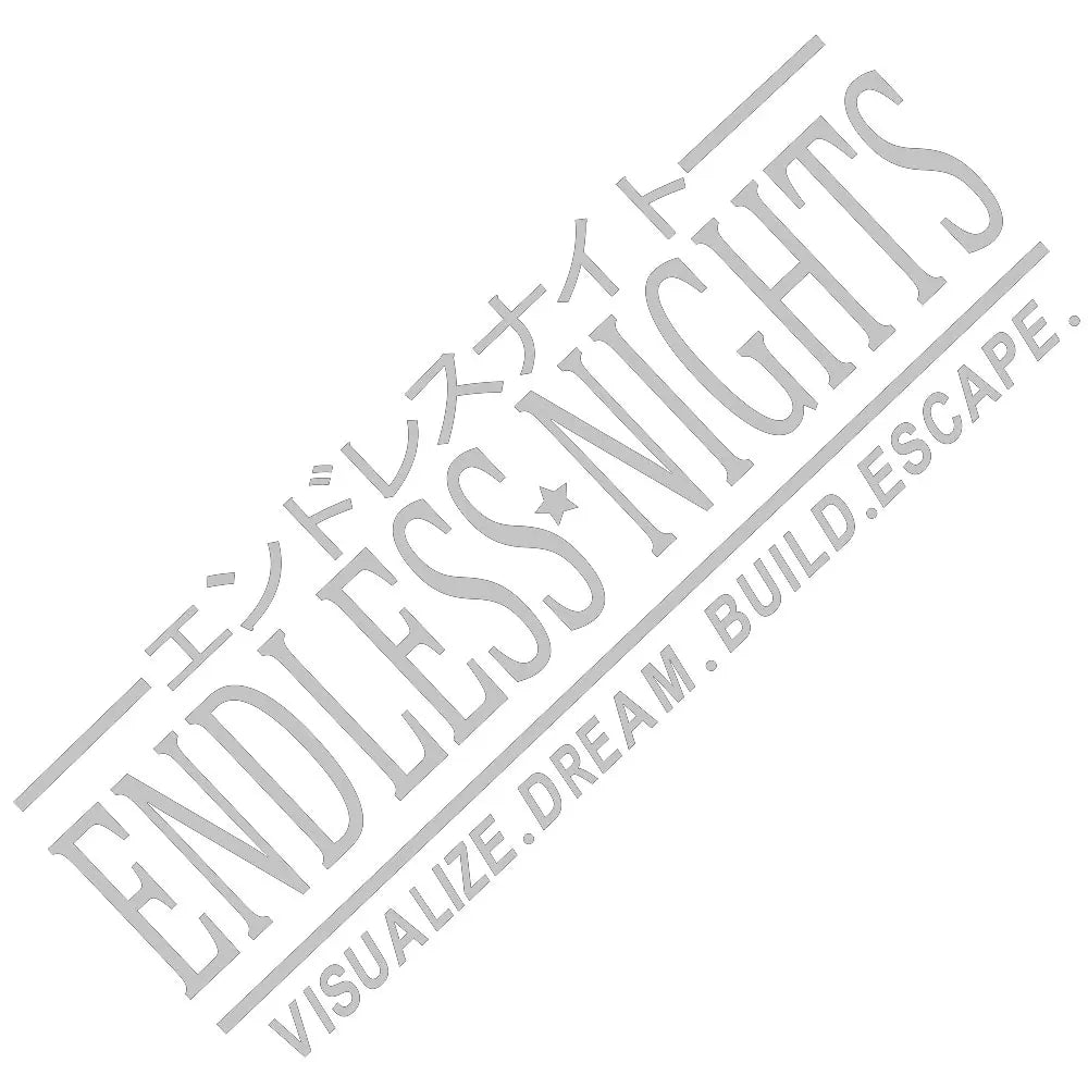 Endless Nights Car Sticker JDM Drift Stance Anime Motivation Dream Build Escape After The File Glass Decoration Vinyl Decals (ONLINE ORDER ONLY)