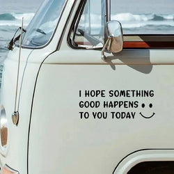 Cute Car Decal With Happy Face, I Hope Something Good Happens To You Today Stickers For Laptop Car Truck Van Motorcycle Vehicle (ONLINE ORDER ONLY)