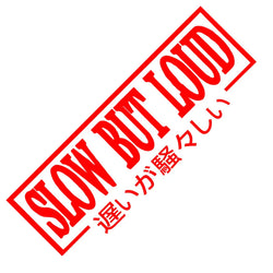 Slow But Loud Car Sticker JDM The Movement Style Front Glass Decoration Stickers For Your Vehicle Vinyl Decal (ONLINE ORDER ONLY)