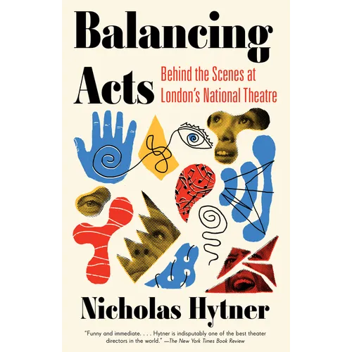 Balancing Acts: Behind the Scenes at London's National Theatre - Paperback (ONLINE ORDER ONLY)