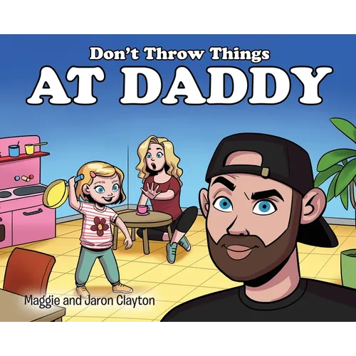 Don't Throw Things at Daddy - Hardcover (ONLINE ORDER ONLY)