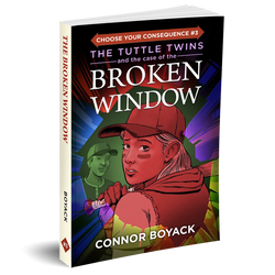 The Tuttle Twins and the Case of the Broken Window