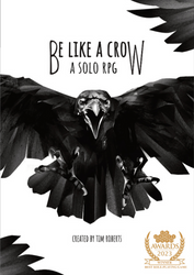 Be Like A Crow (ONLINE ORDER ONLY)