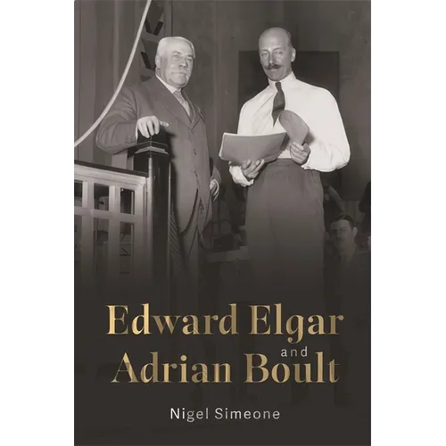 Edward Elgar and Adrian Boult - Hardcover (ONLINE ORDER ONLY)