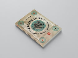 Broken Cities (ONLINE ORDER ONLY)