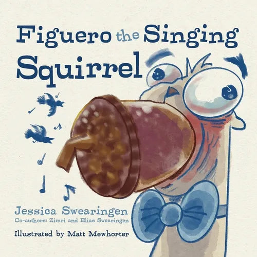 Figuero the Singing Squirrel - Paperback (ONLINE ORDER ONLY)