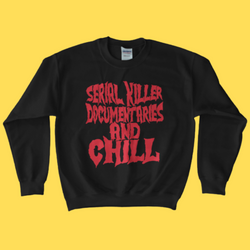 Serial Killer Documentaries' Sweatshirt (ONLINE ORDER ONLY)