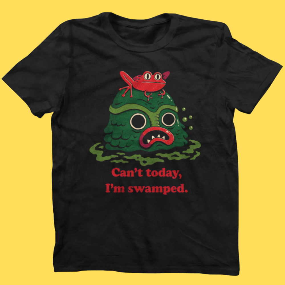 I'm Swamped' Shirt (ONLINE ORDER ONLY)
