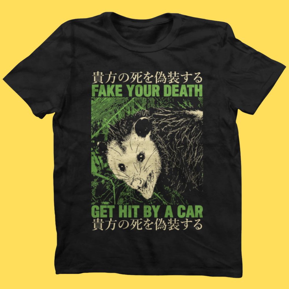 Fake Your Death' Shirt (ONLINE ORDER ONLY)