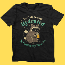 Staying Hydrated' Shirt (ONLINE ORDER ONLY)