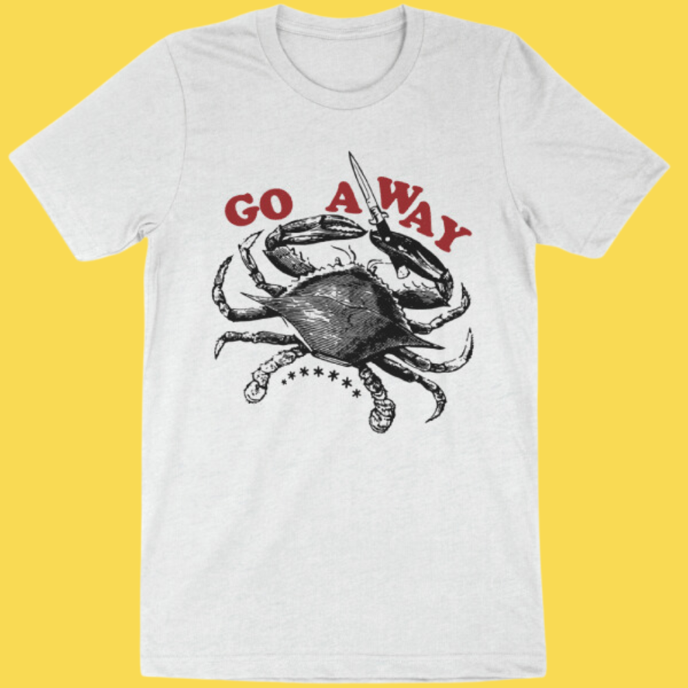 Go Away' Shirt (ONLINE ORDER ONLY)