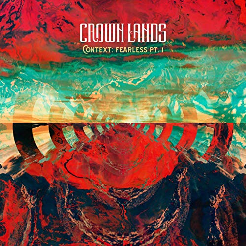Crown Lands - Context: Fearless Pt. I / Right Way Back [10" Single] [Vinyl] (ONLINE ORDER ONLY)