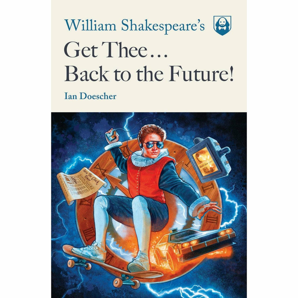 William Shakespeare's Get Thee... Back to the Future! softcover book by Ian Doescher (ONLINE ORDER ONLY)