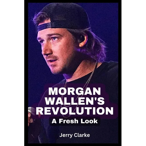 Morgan Wallen's Revolution: A Fresh Look - Paperback (ONLINE ORDER ONLY)