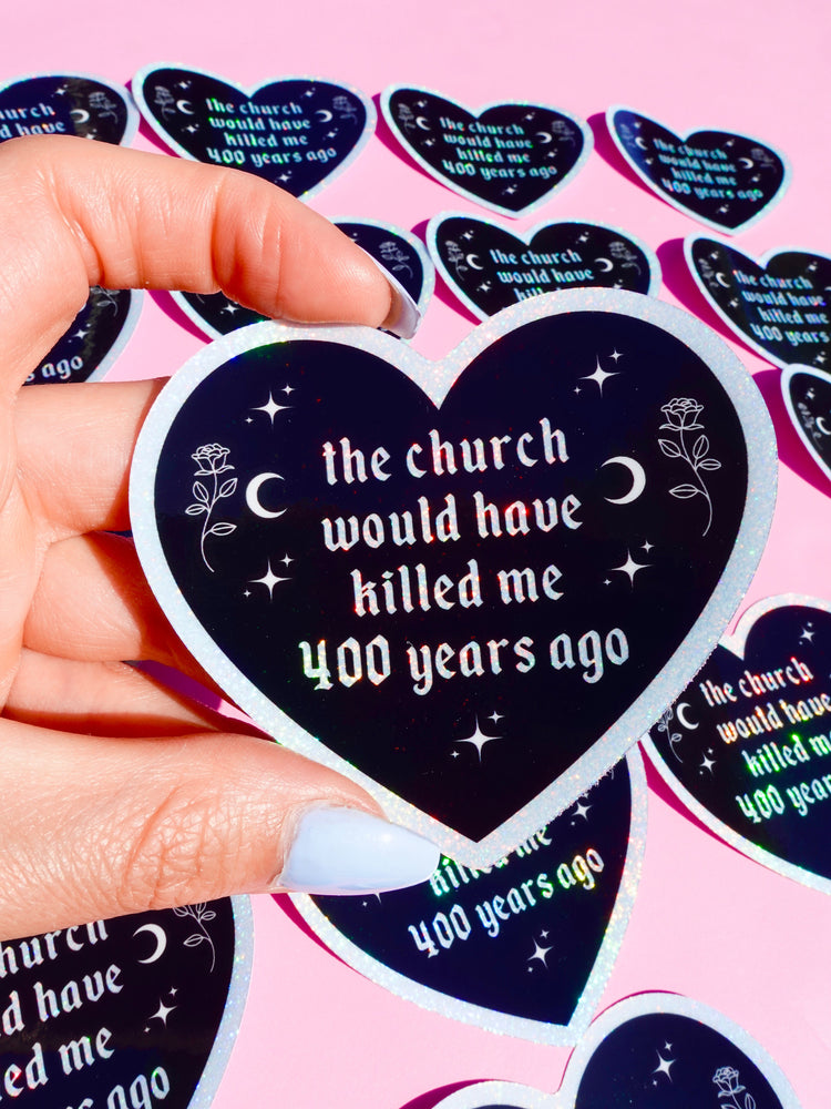 The Church Would Have Killed Me Sticker – Gothic Heart Holographic Vinyl Witchy Feminist Decal (Online Order Only)