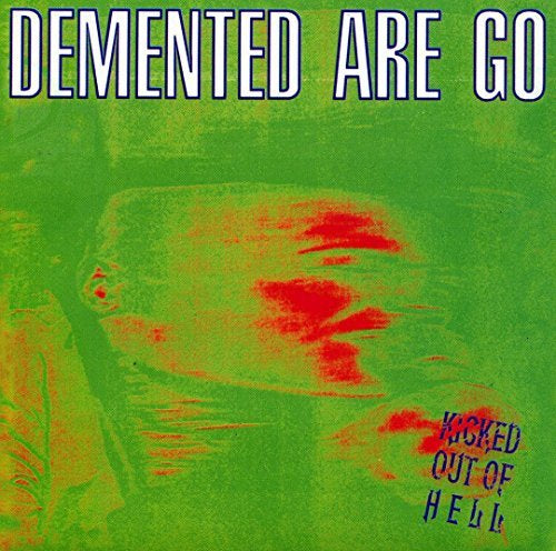 Demented Are Go - Kicked Out Of Hell [Vinyl] (ONLINE ORDER ONLY)