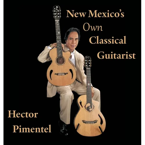 New Mexico's Own Classical Guitarist - Hardcover (ONLINE ORDER ONLY)