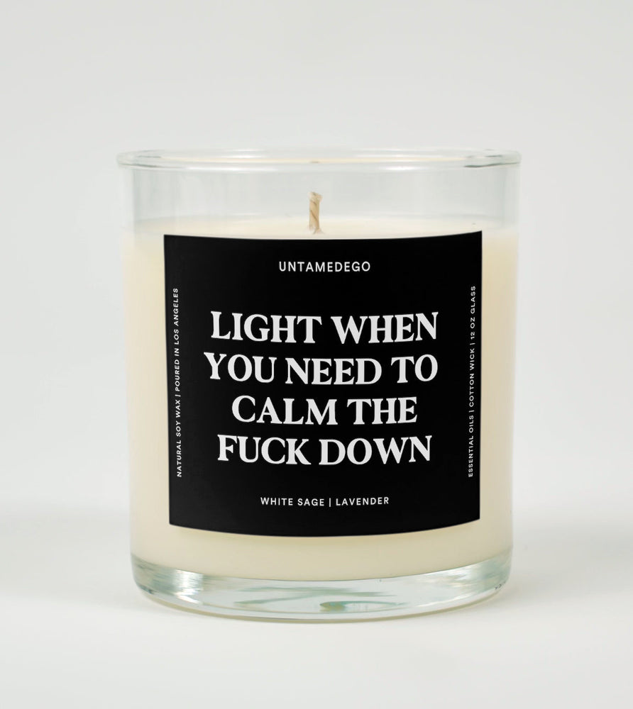 Light When You Need To Calm The Fuck Down Glass Candle (Online Order Only)