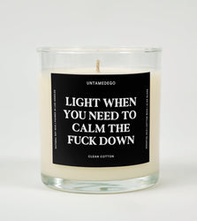Light When You Need To Calm The Fuck Down Glass Candle (Online Order Only)