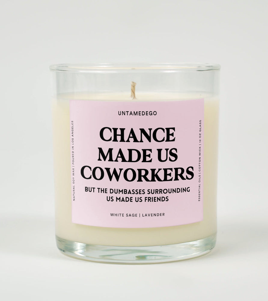 Chance Made Us Coworkers But The Dumbasses Surrounding Us Made Us Friends Glass Candle (Online Order Only)