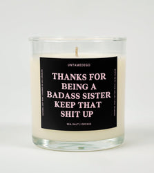 Thanks for Being A Badass Sister Keep That Shit Up Glass Candle (Online Order Only)