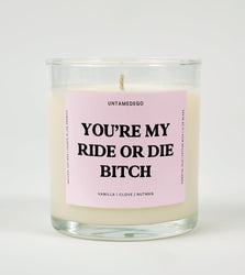 You're My Ride Or Die Bitch Glass Candle (Online Order Only)