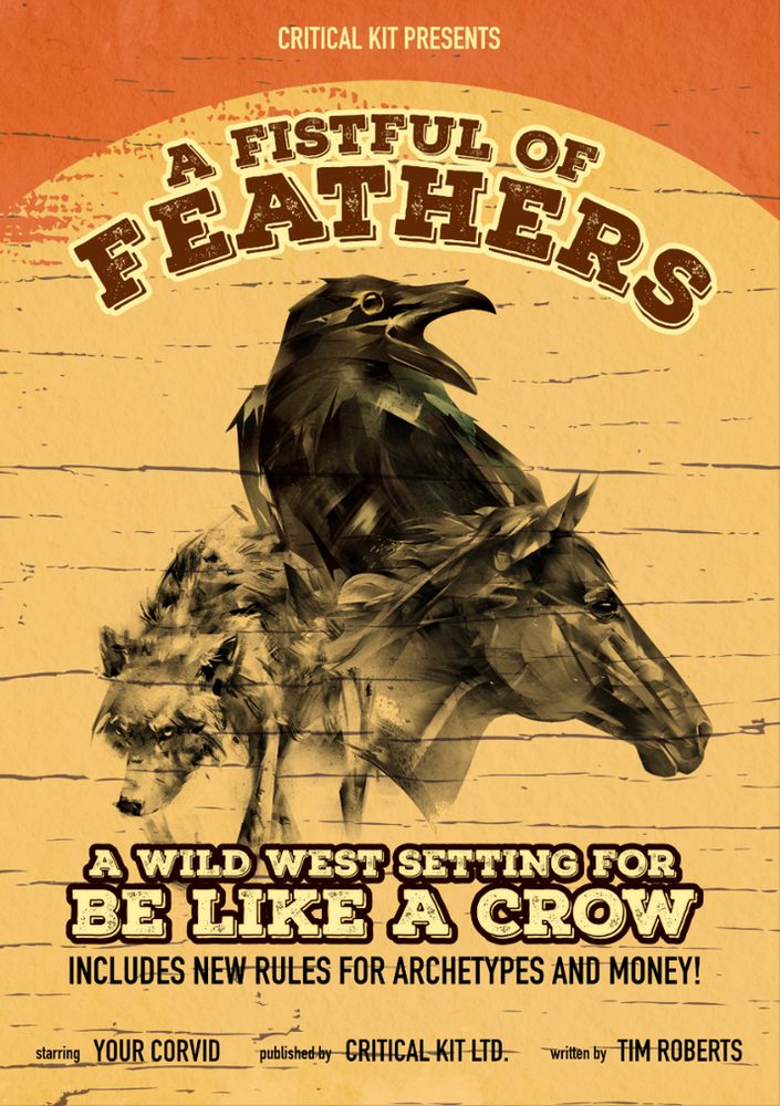 Be Like A Crow: Fist Full of Feathers (ONLINE ORDER ONLY)
