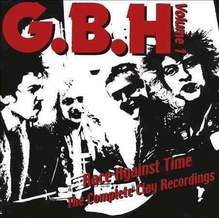 Gbh - Race Against Time: The Complete Clay Recordings Vol 1 [Vinyl] (ONLINE ORDER ONLY)