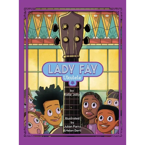 Lady Fay Ukulele - Hardcover (ONLINE ORDER ONLY)
