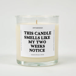 This Candle Smells Like My Two Weeks Notice Glass Candle (ONLINE ORDER ONLY)