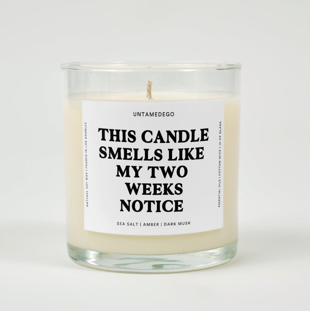 This Candle Smells Like My Two Weeks Notice Glass Candle (ONLINE ORDER ONLY)