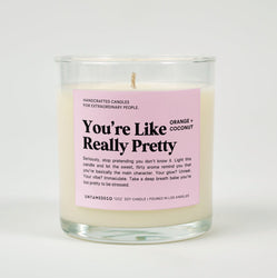 You're Like Really Pretty Glass Candle (ONLINE ORDER ONLY)