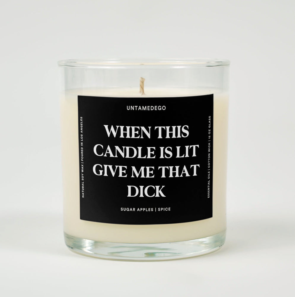 When This Candle Is Lit Give Me That Dick Glass Candle (ONLINE ORDER ONLY)