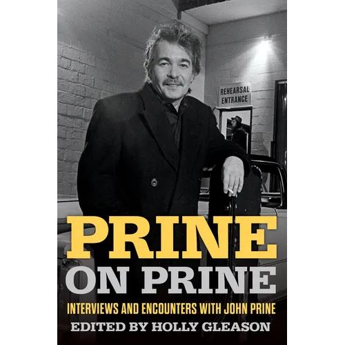 Prine on Prine: Interviews and Encounters with John Prine Volume 20 - Paperback (ONLINE ORDER ONLY)
