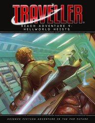 Traveller RPG: Reach Adventure 9: The Hellworld Heists (ONLINE ORDER ONLY)