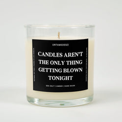 Candles Aren't The Only Thing Getting Blown Tonight Glass Candle (ONLINE ORDER ONLY)