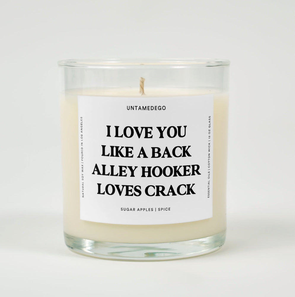I Love You Like A Back Alley Hooker Loves Crack Funny Glass Candle (ONLINE ORDER ONLY)