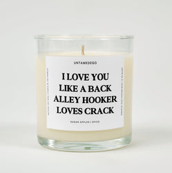 I Love You Like A Back Alley Hooker Loves Crack Funny Glass Candle (ONLINE ORDER ONLY)