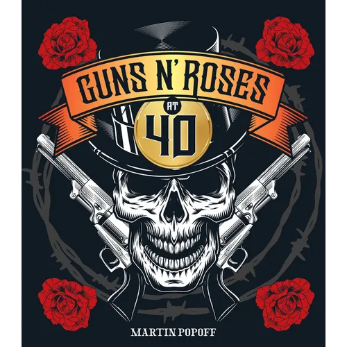 Guns N' Roses at 40 - Hardcover (ONLINE ORDER ONLY)